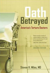 Miles -Oath Betrayed: America’s Torture Doctors